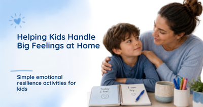7 Simple Ways to Help Kids Handle Big Feelings at Home